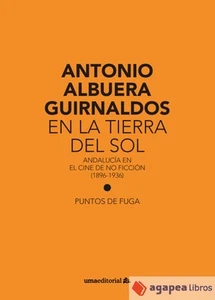 En la tierra del sol: Andalucía en el cine de no ficción (1896-1936). NUEVO - Imagen 1 de 1