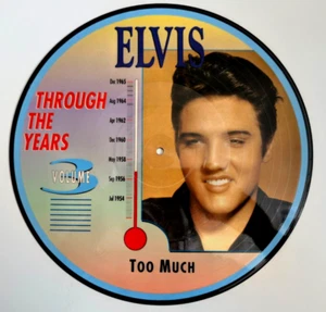 ELVIS PRESLEY, 12" Picture Disc, TOO MUCH, 1991     VOLUME 3, THROUGH THE YEARS - Bild 1 von 3