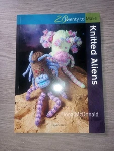 KNITTED ALIENS (TWENTY TO MAKE) By Fiona Mcdonald - Picture 1 of 3