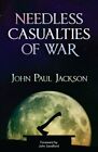 Needless Casualties of War by Jackson, John Paul 158483000X FREE Shipping