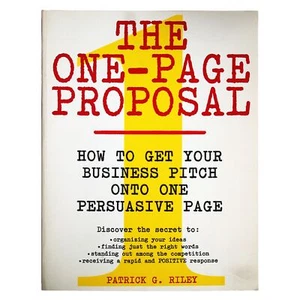 The One-Page Proposal : Get Your Business Pitch Patrick G. Riley (2002 Harper) - Picture 1 of 2