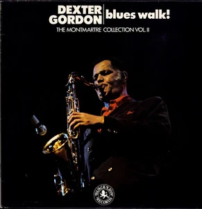 Dexter Gordon ‎– Blues Walk! The Montmartre Collection Vol. I (Vinyl LP - NE) - Imagen 1 de 3