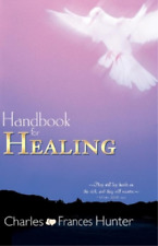 Frances Hunter Charles Hunter Handbook for Healing (Paperback)