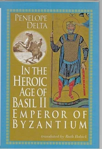 In the Heroic Age of Basil II Emperor of Byzantium - Penelope S Delta Hardback - Picture 1 of 1