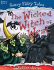 The Wicked Witch of the West and Other Stories (Scary Fairy Stories) By Belinda