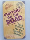 KNITTING ON THE ROAD, Sock Patterns for the Travelling Knitter - Nancy Bush