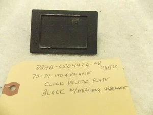 1973 1974 Ford Galaxie OEM D3AB-65044426-AB BLACK CLOCK DELETE PLATE - Picture 1 of 6