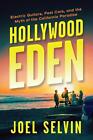 Hollywood Eden: Electric Guitars, Fast Cars, and the Myth of the California Para