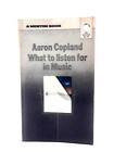 What to Listen for in Music (Mentor books) (Aaron Copland - 1953) (ID:53301)