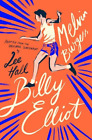 Billy Elliot: A wonderful new edition of the acclaimed novel, based on the infam