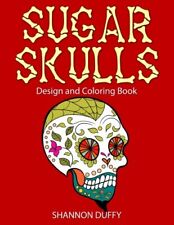 Sugar Skulls Design & Coloring Book,Shannon Duffy