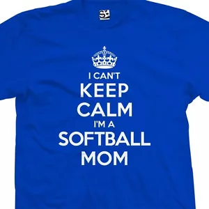 I Can't Keep Calm I'm a Softball Mom T-Shirt Spirit Wear Gift Logo Design Print - Picture 1 of 32