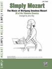 Simply Mozart- The Music Of Wolfgang Amadeus Mozart- by Ray, J, Paperback, Used