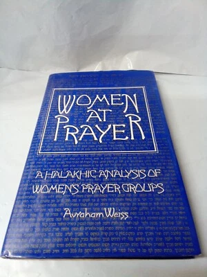 Women at Prayer : A Halakhic Analysis of Women's Prayer Groups by Avraham Weiss - Image 1 of 4