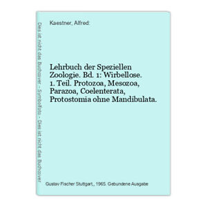Lehrbuch der Speziellen Zoologie. Bd. 1: Wirbellose. 1. Teil. Protozoa, Mesozoa,