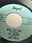 Rare Rnr 45 Lil George And Rag Dolls Well It’s Time/ i cant stand to see me cry