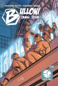 Libri Valerio Chiola / Giacomo Pucci - Bulloni. Iron Star. Mozzo. Ediz. Illustra - Foto 1 di 1