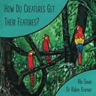 How Do Creatures Get Their Features? - Paperback / softback NEW Kramer, Robin 0