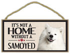 Wood Sign: It's Not A Home Without A SAMOYED | Dogs, Gifts, Decorations