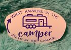 What Happens in the Camper Stays RV Permanent Glossy Vinyl Window Decal Sticker