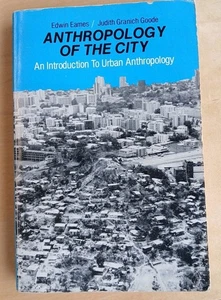 ANTHROPOLOGY OF THE CITY, 1977 true 1st Edition - Edwin Eames, Judith G. Goode - Bild 1 von 15