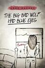 The Big Bad Wolf Had Blue Eyes.New 9781475996043 Fast Free Shipping<|