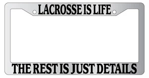 Chrome METAL License Plate Frame LACROSSE IS LIFE THE REST IS JUST DETAILS Auto - Picture 1 of 1