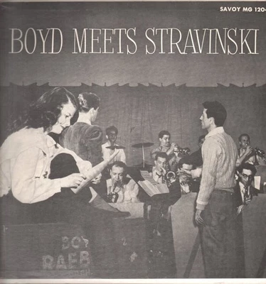 Boyd Raeburn and His Orchestra Boyd Meets Stravinski Volume 2 LP vinyl USA Savoy - Image 1 of 3