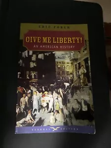 GIVE ME LIBERTY! AN AMERICAN HISTORY ERIC FONER SEAGULL EDITION - Picture 1 of 2