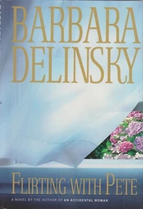 Flirting with Pete by Barbara Delinsky (Hardcover: Fiction) 2003 - Imagen 1 de 4