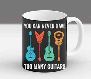 Never Have Too Many Guitars Player Gift Funny Guitarist Instructor 2 Coffee Mug - Picture 1 of 9