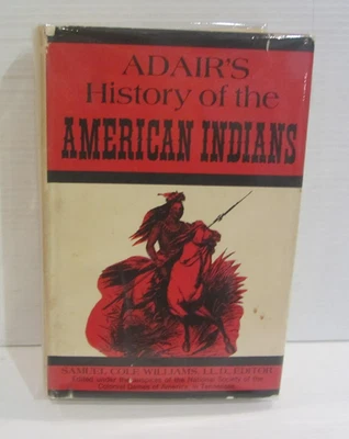 SAMUEL COLE WILLIAMS -ADAIR'S HISTORY OF THE AMERICAN INDIANS-1ST US ED 1930 H/C - image 1 of 4