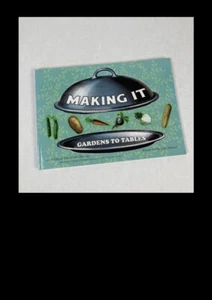 Making It Gardens To Tables Kochbuch von Mildred Mattfeldt-Beman 2009 - Bild 1 von 13