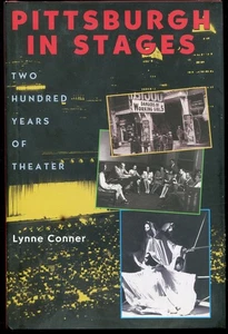 Pittsburgh in Stages : Two Hundred Years of Theater by Lynne Thompson Conner... - Bild 1 von 1