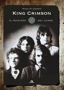 KING CRIMSON - IL PENSIERO DEL CUORE - LIBRO NUOVO ARCANA 2014 - Foto 1 di 1