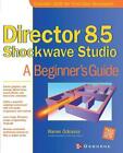 Director 8.5 Shockwave Studio: A Beginner's Guide by Warren Ockrassa (English) P