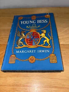 Young Bess By Margaret Irwin Hardcover Vintage Book 1945 Historical Novel - Foto 1 di 18