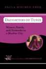 Daughters Of Tunis: Women, Family, And - Paperback, By Holmes-Eber Paula - Good