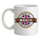 Made In MARCH Mug - Tea - Coffee - Town - City - Place - Home