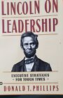 Lincoln on Leadership: Executive Strategies for Tough Times by Phillips, Donald 