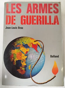 Jean Louis BRAU LES ARMES DE GUERILLA Balland Livre 1972 Histoire YH4 - Imagen 1 de 10