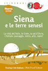 Libri Siena E Le Terre Senesi. La Citta Del Palio, Le Crete, La Val D'orcia, L'a