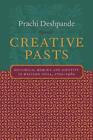 Creative Pasts: Historical Memory And Identity , Deshpande^+