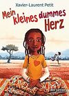 Mein Kleines Dummes Herz Von Petit, Xavier-Laurent | Buch | Zustand Sehr Gut