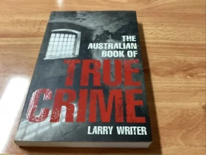 The Australian Book of True Crime by Larry Writer - Bild 1 von 9