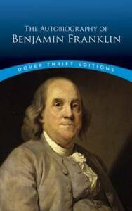 The Autobiography of Benjamin Franklin (Dover Thrift Editions) - GOOD