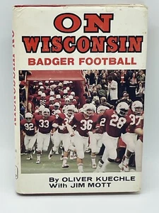 On Wisconsin Badger Football by Oliver Kuechle w/Jim Mott University RARE 1977 - Picture 1 of 9
