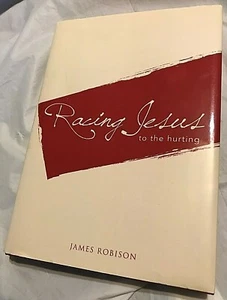 James Robison RACING JESUS To the Hurting 2009 First Printing Life Outreach - Imagen 1 de 4