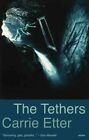 Tethers by Carrie Etter 9781854114921 | Brand New | Free UK Shipping