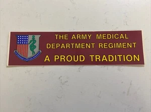 The Army Medical Department Regiment A Proud Tradition Bumper Sticker - Picture 1 of 2